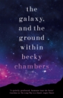 The galaxy, and the ground within - Chambers, Becky