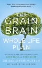 Image for The grain brain whole life plan  : boost brain performance, lose weight, and achieve optimal health