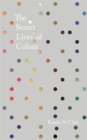 Image for The Secret Lives of Colour