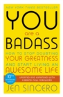 Image for You are a bad ass  : how to stop doubting your greatness and start living an awesome life