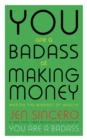 Image for You are a badass at making money  : master the mindset of wealth