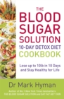 Image for The blood sugar solution 10-day detox diet cookbook  : lose up to 10lb in 10 days and stay healthy for life