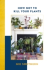Image for How Not To Kill Your Plants