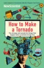 Image for How to make a tornado  : the strange and wonderful things that happen when scientists break free