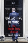 Image for Unleashing demons  : the inside story of Brexit