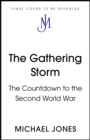 Image for The gathering storm  : the countdown to the Second World War