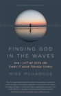 Image for Finding God in the waves  : how I lost my faith and found it again through science
