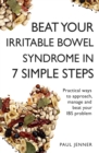 Image for Beat your irritable bowel syndrome in seven simple steps  : practical ways to approach, manage and beat your IBS problem