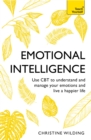 Image for Emotional intelligence  : communicate better, achieve more, be happier