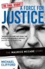 Image for A force for justice  : the Maurice McCabe story