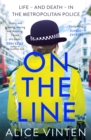 Image for On the line  : life - and death - in the Metropolitan Police