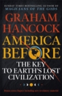 Image for America before  : the key to Earth&#39;s lost civilization