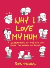 Image for Why I love my mum  : a celebration of the one who makes the world go round