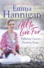 Image for All to live for  : fighting cancer, finding hope