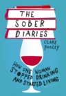 Image for The sober diaries  : how one woman stopped drinking and started living