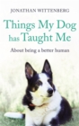 Image for Things My Dog Has Taught Me