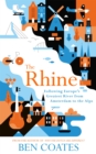Image for The Rhine  : following Europe&#39;s greatest river from Amsterdam to the Alps