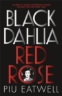 Image for Black dahlia, red rose  : America&#39;s most notorious crime solved for the first time