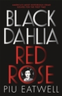 Image for Black dahlia, red rose  : the solving of America&#39;s most notorious murder