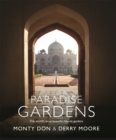 Image for Paradise gardens  : the world&#39;s most beautiful Islamic gardens