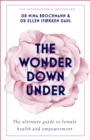 Image for The wonder down under: a user&#39;s guide to the vagina