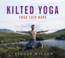 Image for Kilted yoga  : yoga laid bare