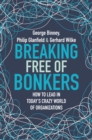 Image for Breaking free of bonkers  : how to lead in today&#39;s crazy world of organizations