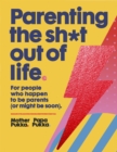 Image for Parenting the shit out of life