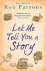 Image for Let me tell you a story  : the best of Rob Parsons