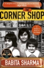 Image for The corner shop  : shopkeepers, the Sharmas and the making of modern Britain