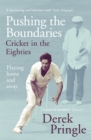 Image for Pushing the boundaries  : cricket in the eighties