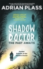 Image for The past awaits  : further exploits of the Shadow Doctor