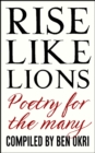 Image for Rise like lions: poems for the many