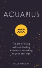 Image for Aquarius  : the art of living well and finding happiness according to your star sign