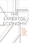 Image for The expertise economy  : how the smartest companies use learning to engage, compete, and succeed