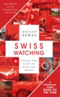 Image for Swiss watching  : inside the land of milk and money