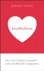 Image for Kindfulness  : be a true friend to yourself - with mindful self-compassion