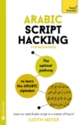 Image for Arabic script hacking  : the optimal pathway to learning the Arabic alphabet