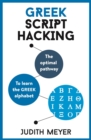 Image for Greek script hacking  : the optimal pathway to learn the Greek alphabet
