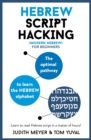Image for Hebrew script hacking  : the optimal pathway to learn the Hebrew alphabet