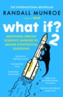 Image for What if? 2: additional serious scientific answers to absurd hypothetical questions
