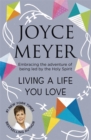 Image for Living a life you love  : embracing the adventure of being led by the Holy Spirit
