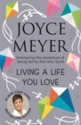 Image for Living a life you love  : embracing the adventure of being led by the Holy Spirit