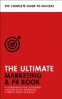 Image for The ultimate marketing and PR book  : understand your customers, master digital marketing, perfect public relations
