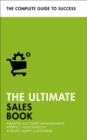 Image for The ultimate sales book  : master account management, perfect negotiation, create happy customers