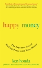 Image for Happy money  : the Japanese art of making peace with your money