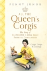 Image for All the queen&#39;s corgis  : corgis, dorgis and gundogs