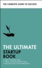 Image for The ultimate startup book  : find your big idea, write your business plan, master sales and marketing