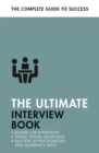 Image for The ultimate interview book: tackle tough interview questions, succeed at numeracy tests, get that job