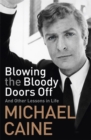 Image for Blowing the bloody doors off and other lessons in life
